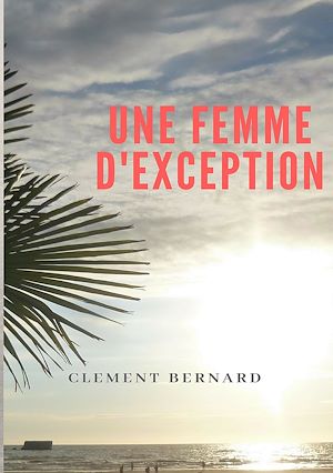 Téléchargez le livre :  Une femme d'exception
