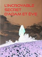 Télécharger le livre :  L'incroyable secret d'Adam et Ève