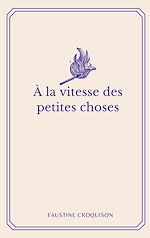 Download this eBook A la vitesse des petites choses