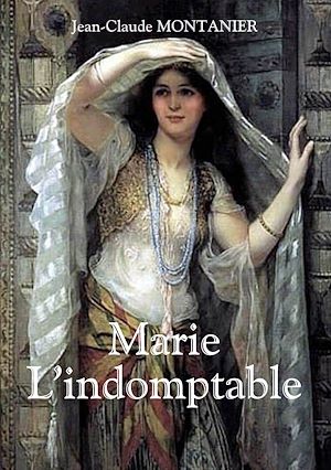 Téléchargez le livre :  Marie - L'indomptable