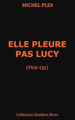 Télécharger le livre :  Elle pleure pas Lucy