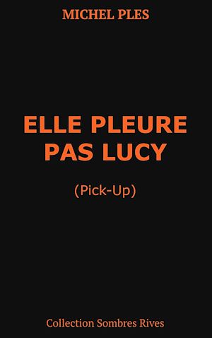 Téléchargez le livre :  Elle pleure pas Lucy