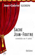 Télécharger le livre :  Sacré Jean-Foutre