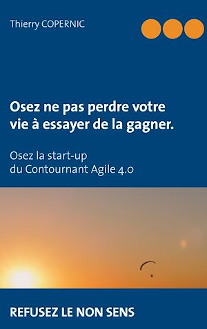 Téléchargez le livre :  Osez ne pas perdre votre vie...