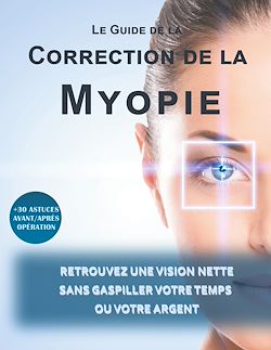 Télécharger le livre :  Le guide de la correction de la myopie