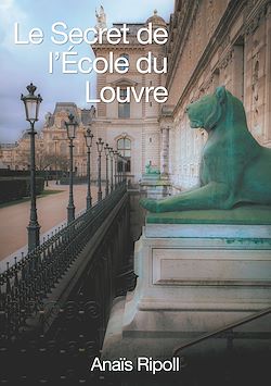 Télécharger le livre :  Le Secret de l'Ecole du Louvre