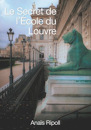 Téléchargez le livre :  Le Secret de l'Ecole du Louvre