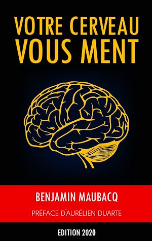 Téléchargez le livre :  Votre cerveau vous ment