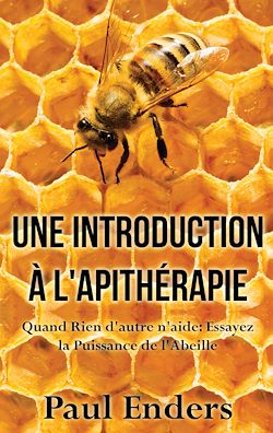Télécharger le livre :  Une introduction à l'apithérapie