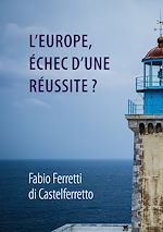 Télécharger le livre :  L'Europe, échec d'une réussite?