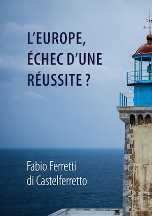 Téléchargez le livre :  L'Europe, échec d'une réussite?