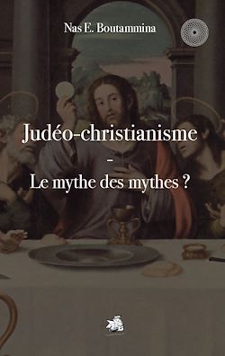 Télécharger le livre :  Judéo-christianisme - Le mythe des mythes ?