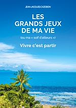 Télécharger le livre :  Les Grands Jeux de ma Vie