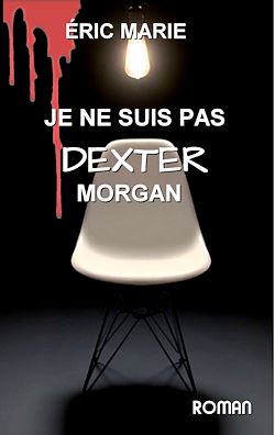 Télécharger le livre :  je ne suis pas dexter morgan