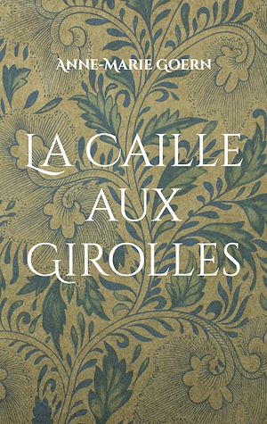 Téléchargez le livre :  La Caille aux Girolles