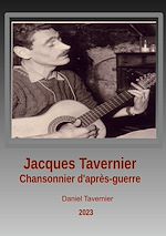 Télécharger le livre :  Jacques Tavernier chansonnier d'après guerre