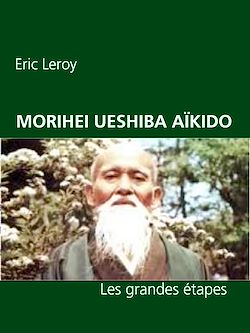 Télécharger le livre :  MORIHEI UESHIBA ET L'AÏKIDO