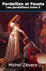 Télécharger le livre :  Les Pardaillan, tome 5 : Pardaillan et Fausta