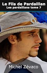 Télécharger le livre :  Les Pardaillan, tome 7 : Le Fils de Pardaillan