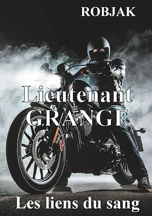 Téléchargez le livre :  Lieutenant Grange  - Les liens du sang