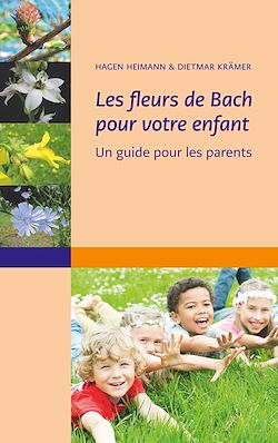 Télécharger le livre :  Les fleurs de Bach pour votre enfant