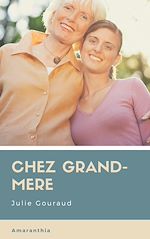 Télécharger le livre :  Chez Grand-mère (Illustré)