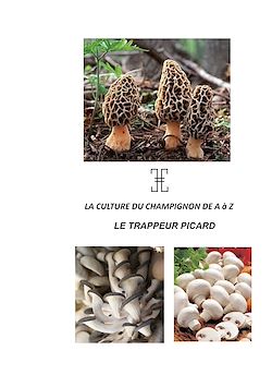 Télécharger le livre :  LA CULTURE DU CHAMPIGNON DE A à Z