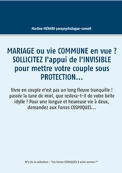 Télécharger le livre :  Mariage ou vie commune en vue ? Sollicitez l'appui de l'invisible pour mettre votre couple sous protection...