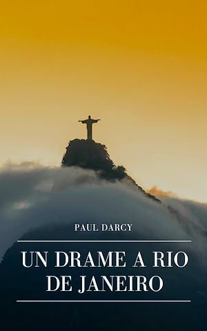 Téléchargez le livre :  Un Drame à Rio de Janeiro