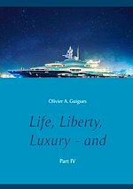Télécharger le livre :  Life, Liberty, Luxury - and Love? Part IV
