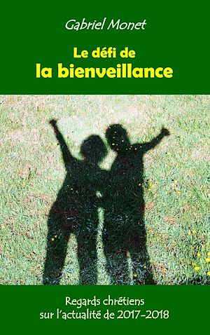 Téléchargez le livre :  Le défi de la bienveillance