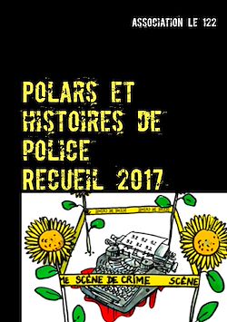 Télécharger le livre :  Polars et histoires de police : Recueil 2017