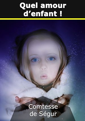 Téléchargez le livre :  Quel amour d'enfant !