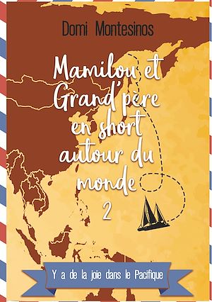 Téléchargez le livre :  Mamilou et Grand-père en short autour du monde - 2