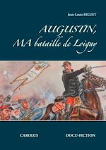 Télécharger le livre :  Augustin, ma bataille de Loigny