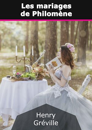 Téléchargez le livre :  Les mariages de Philomène