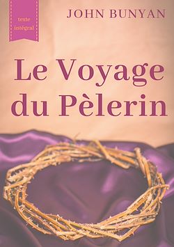 Télécharger le livre :  Le Voyage du Pèlerin (texte intégral de 1773)