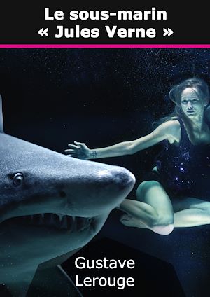 Téléchargez le livre :  Le sous-marin « Jules Verne »