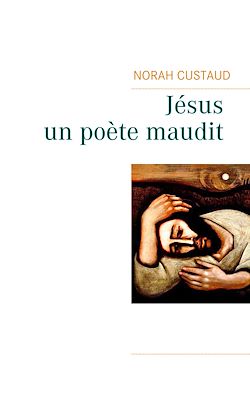 Télécharger le livre :  Jésus, un poète maudit