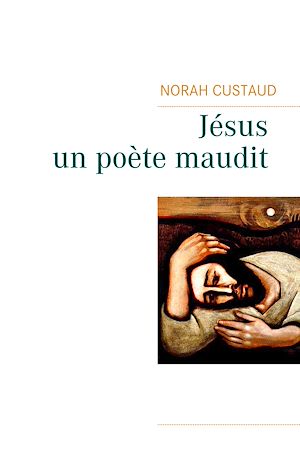 Téléchargez le livre :  Jésus, un poète maudit