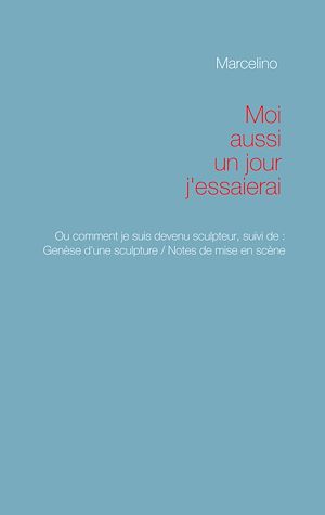 Téléchargez le livre :  Moi aussi, un jour, j'essaierai !