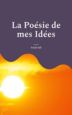 Télécharger le livre :  La Poésie de mes Idées