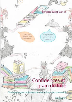 Téléchargez le livre :  Confidences et grain de folie