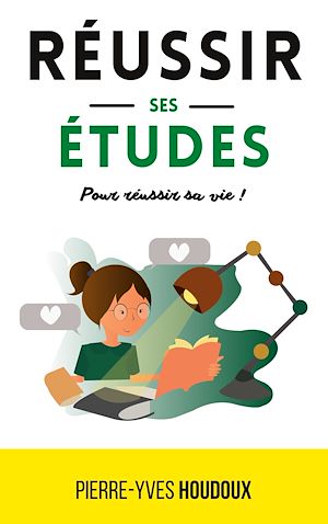 Téléchargez le livre :  Réussir ses études pour réussir sa vie !