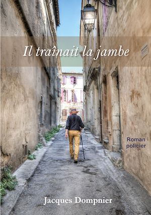 Téléchargez le livre :  Il traînait la jambe