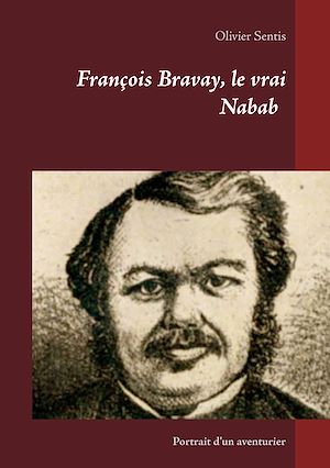 Téléchargez le livre :  François Bravay, le vrai Nabab