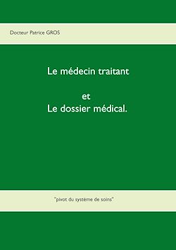 Télécharger le livre :  Le médecin traitant et le dossier médical.
