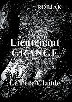 Téléchargez le livre :  Lieutenant Grange  -  Le Père Claude