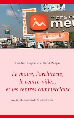 Télécharger le livre :  Le maire, l'architecte, le centre-ville... et les centres commerciaux