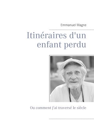 Téléchargez le livre :  Itinéraires d'un enfant perdu